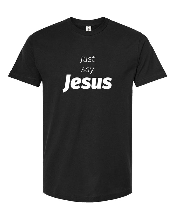 Just Say Jesus